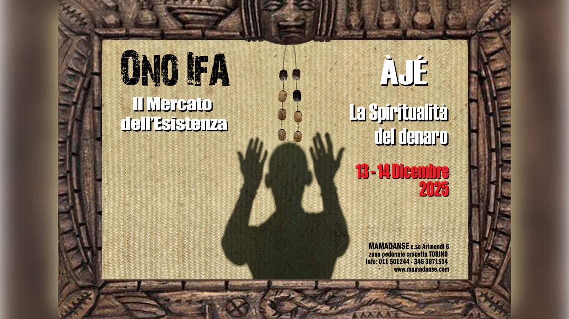AFRICAE MUNDI presenta: Il Mercato dell'Esistenza - ONO IFA -  Àjé (La Spiritualità del Denaro)